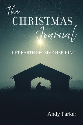 The Christmas Journal - Let Earth Receive Her King