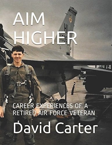 Aim Higher Career Experiences of a Retired Air Force Veteran