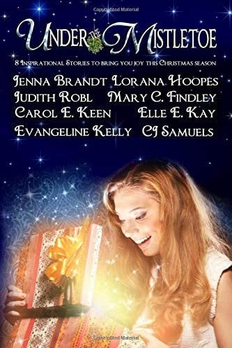 Under the Mistletoe 8 Inspirational Romances to Bring You Joy This Christmas Season!