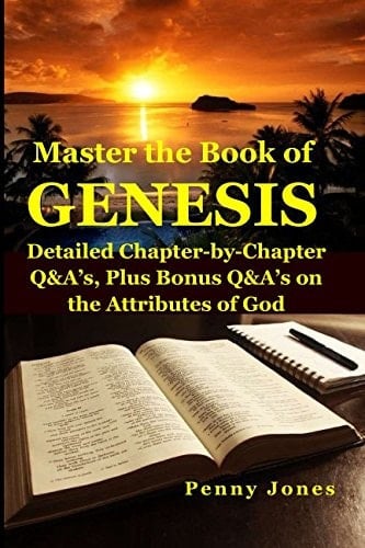 Master the Book of GENESIS Detailed, Chapter-By-Chapter Q&a's Plus Bonus Q&a's on the Attributes of God