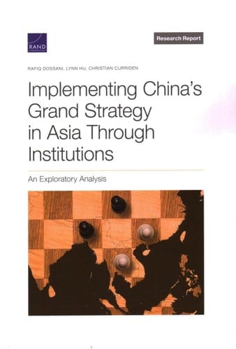 Implementing China's Grand Strategy in Asia Through Institutions An Exploratory Analysis