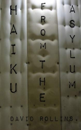 Haiku from the Asylum