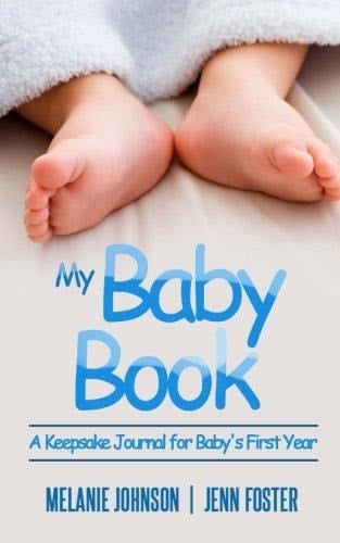 My Baby Book A Keepsake Journal for Baby's First Year (It's a Boy!)