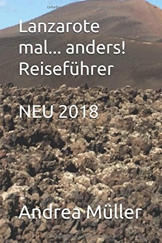 Lanzarote Mal... Anders! Reisenführer Neu 2018