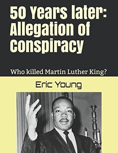 50 Years Later: Allegation of Conspiracy Who Killed Martin Luther King?