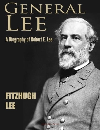 General Lee A Biography of Robert E. Lee