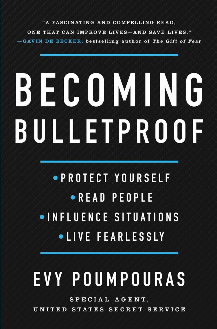 Becoming Bulletproof Protect Yourself, Read People, Influence Situations, and Live Fearlessly