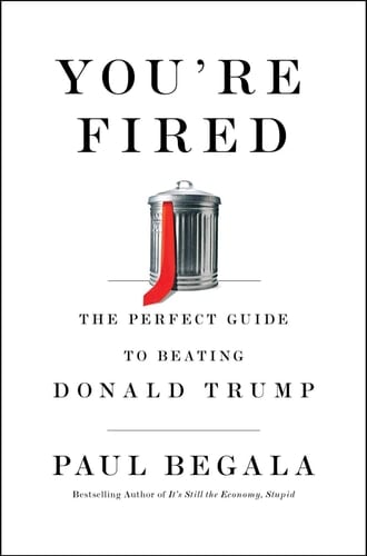 You're Fired The Perfect Guide to Beating Donald Trump