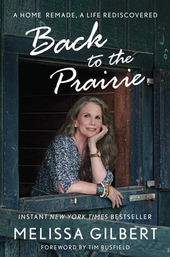 Back to the Prairie A Home Remade, A Life Rediscovered