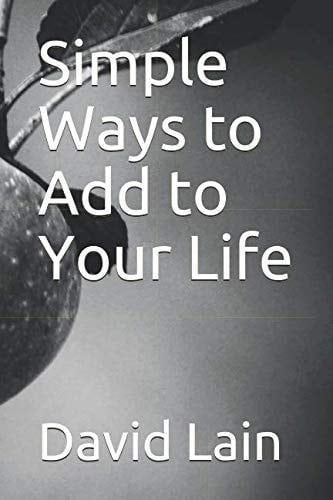 Simple Ways to Add to Your Life