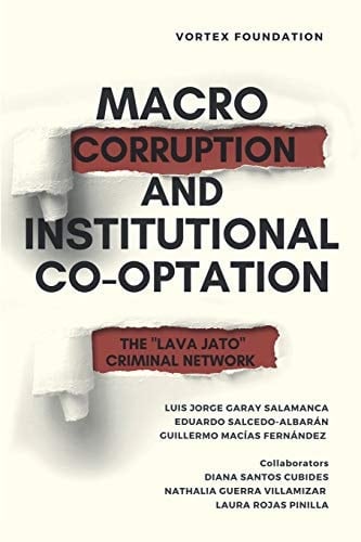 Macro-Corruption and Institutional Co-Optation The Lava Jato Criminal Network
