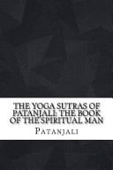 The Yoga Sutras of Patanjali The Book of the Spiritual Man