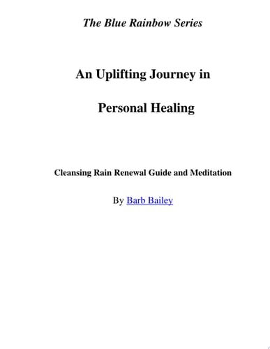 An Uplifting Journey in Personal Healing Cleansing Rain Renewal Guide and Meditation