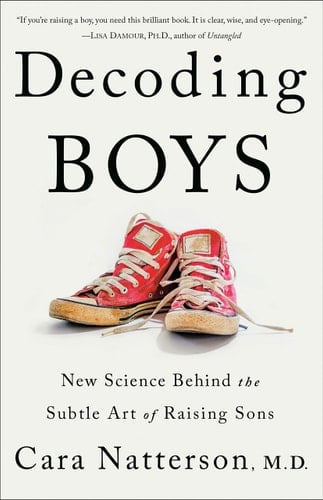 Decoding Boys New Science Behind the Subtle Art of Raising Sons