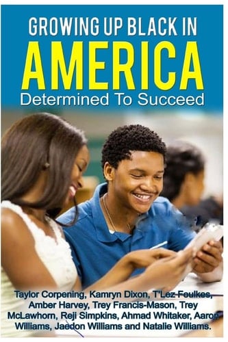 Growing Up Black in America Determined To Succeed