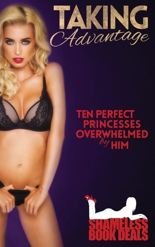 Taking Advantage Ten Perfect Princesses Overwhelmed by Him