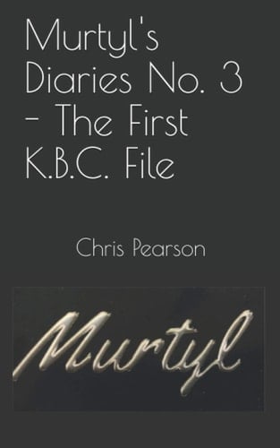 Murtyl's Diaries No. 3 - the First K. B. C. File