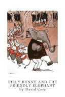 Billy Bunny and the Friendly Elephant Billy Bunny Books