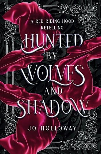 Hunted by Wolves and Shadow: A Red Riding Hood Fairy Tale Romantasy