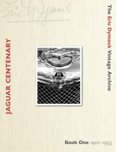 Jaguar Centenary Book One 1922-1955