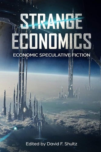 Strange Economics Economic Speculative Fiction