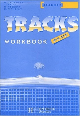 Tracks Plus Seconde. Workbook