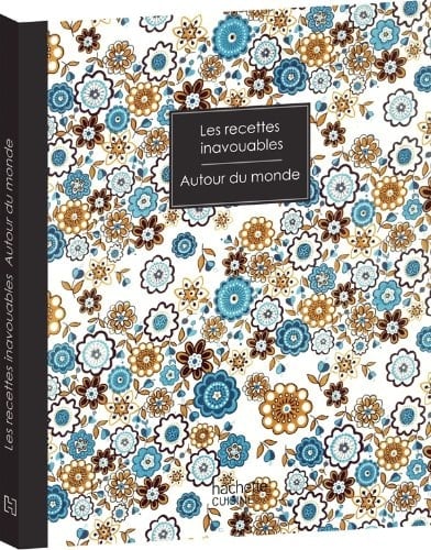Recettes inavouables Autour du monde