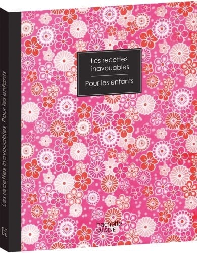 Les Recettes inavouables Pour les enfants