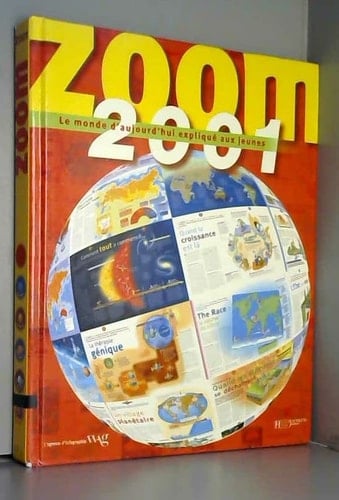 Zoom 2001. Le monde d'aujourd'hui expliqué aux jeunes