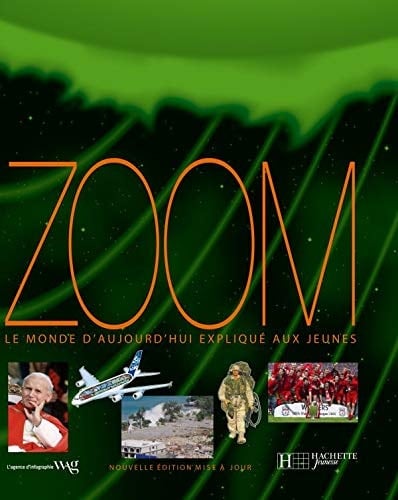 Zoom 2006 le monde d'aujourd'hui expliqué aux jeunes