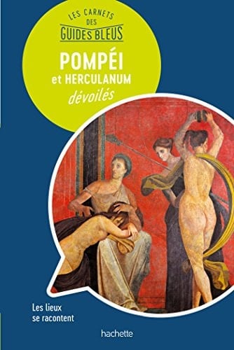 Pompéi et Herculanum dévoilés