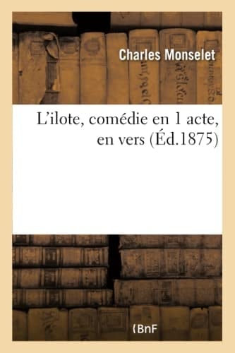 L'Ilote, Comédie En 1 Acte, En Vers