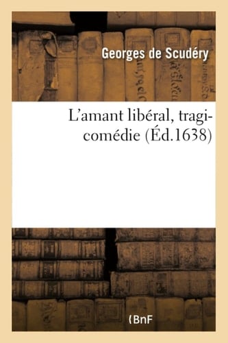 L'Amant Libéral, Tragi-Comédie
