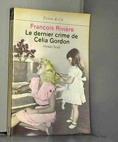 Le dernier crime de Celia Gordon: Roman (Fiction & Cie) (French Edition)