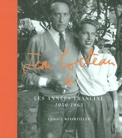 Jean Cocteau: Les Annees Francine 1950-1963