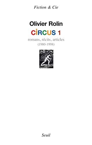 Circus: Romans, récits, articles (1980-1998)