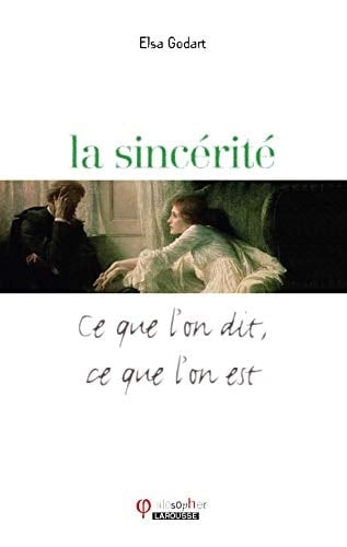 La sincérité ce que l'on dit, ce que l'on est