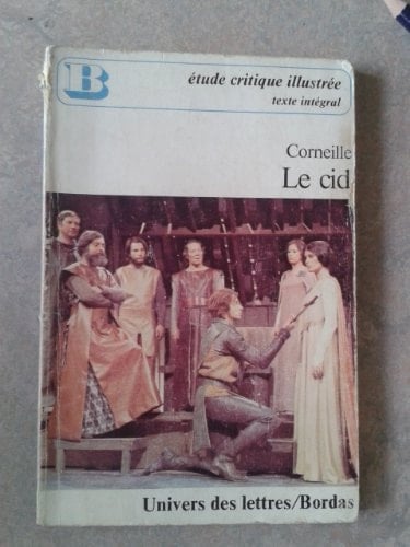 Le Cid: Tragédie (Univers des lettres Bordas)