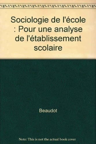 Sociologie de l'école pour une analyse de l'établissement scolaire