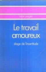 Le travail amoureux éloge de l'incertitude