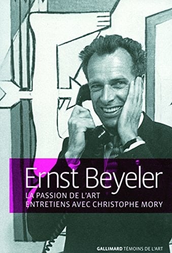 Ernst Beyeler la passion de l'art
