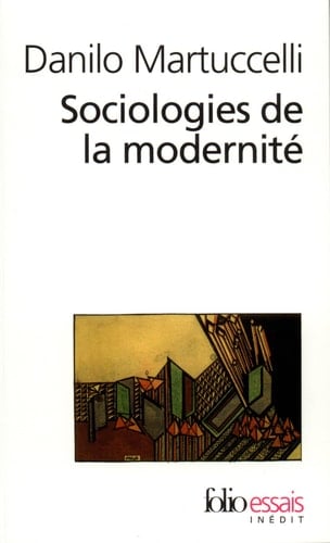 Sociologies de la modernité l'itinéraire du XXe siècle