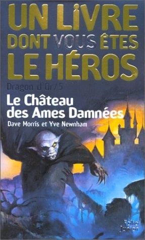 Dragon D'Or Tome 5 : Le Chateau Des Ames Damnees