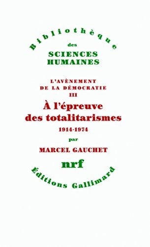 À l'épreuve des totalitarismes: (1914-1974)
