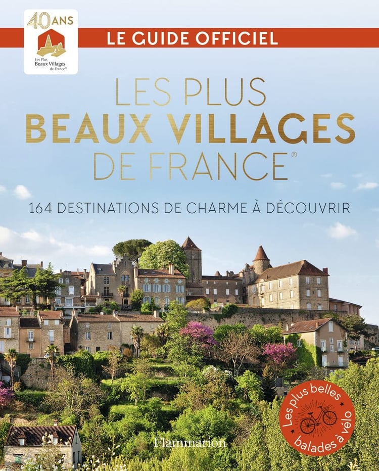 Les Plus Beaux Villages de France 164 destinations de charme à découvrir, Guide officiel