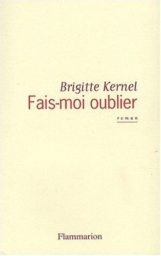 Fais-moi oublier roman