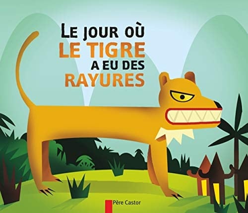 Le jour où le tigre a eu des rayures