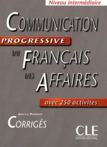 Communication progressive du français des affaires avec 250 activités