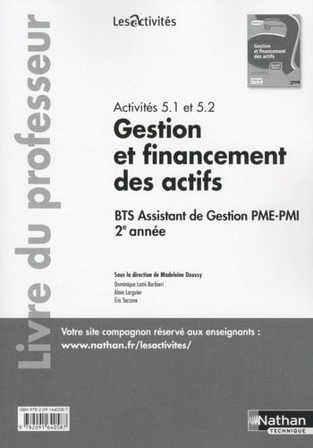 Activités 5.1 et 5.2 Gestion et financement des actifs BTS Assistant de gestion Livre du professeur
