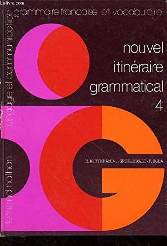 Nouvel itinéraire grammatical classe de 4e, grammaire française et vocabulaire